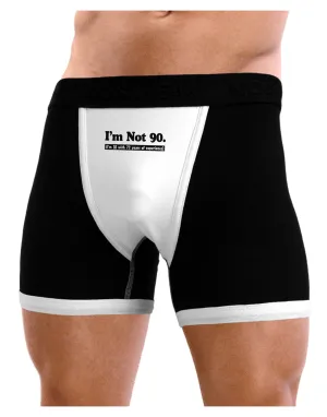 I'm Not 90 I'm 18 with 72 yrs experience Mens Boxer Brief Underwear