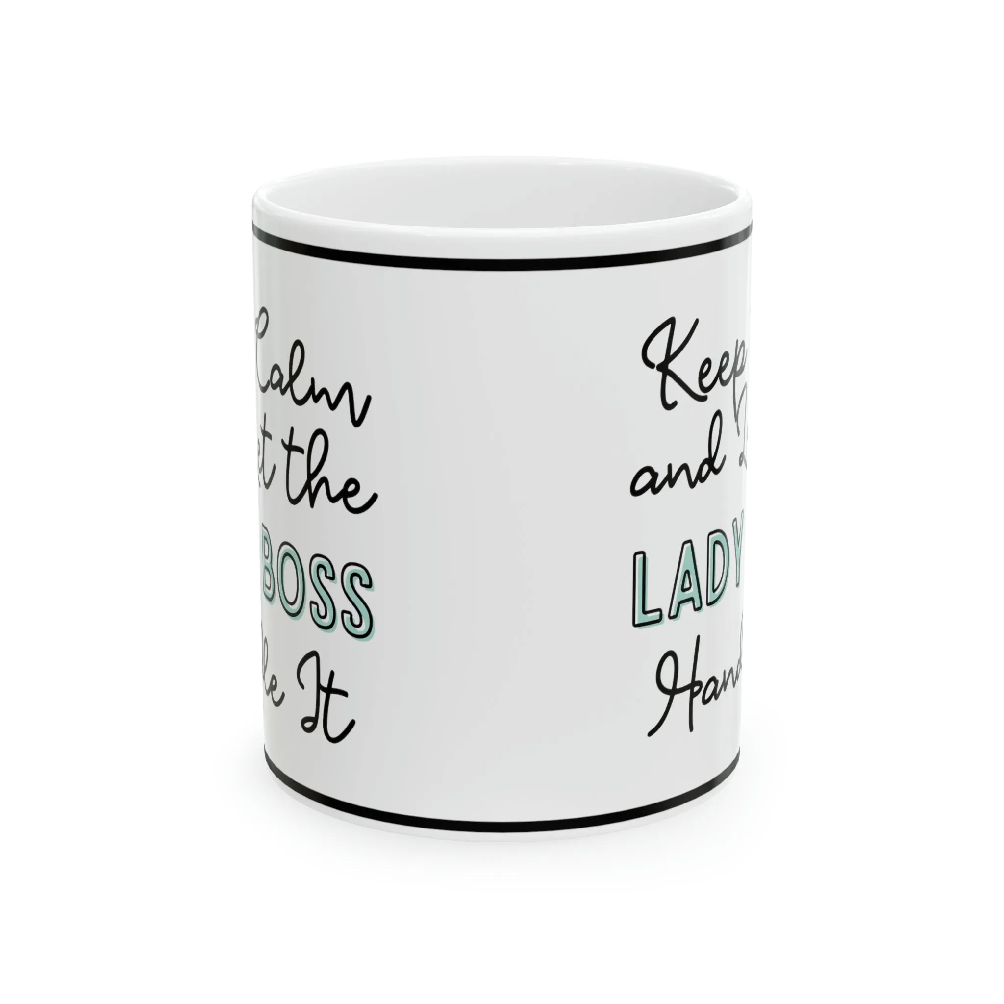 Keep Calm and let the Lady Boss Handle It - Ceramic Mug, 11oz